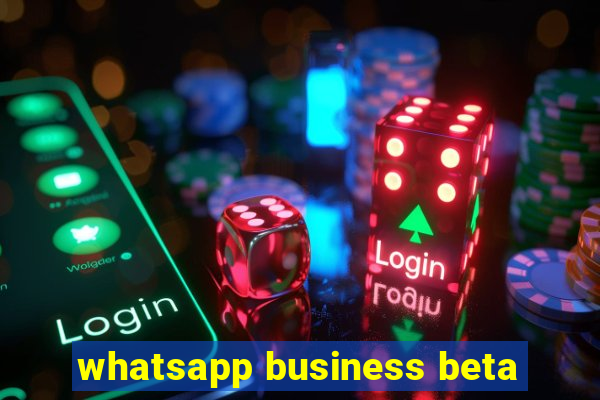 whatsapp business beta